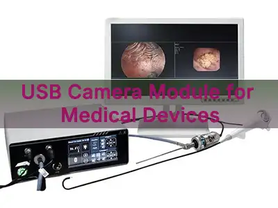 USB kameras modulis medicīnas ierīcēm: inženierijas izvēles rokasgrāmata