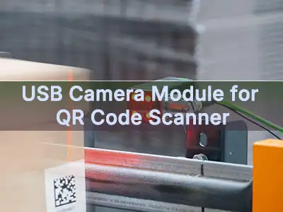 USB kameras modulis QR koda skenerim: kā izvēlēties pareizo kameru uzticamai ...