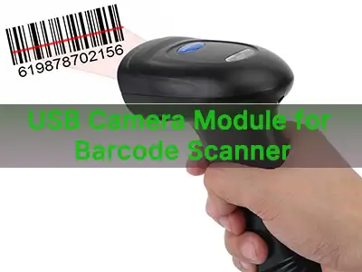 USB kameras modulis svītrkoda skenerim: kā izvēlēties pareizo attēlveidošanas...
